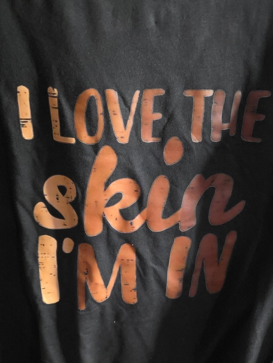 Tops - NWOT I LOVE THE SKIN I'M IN TEE